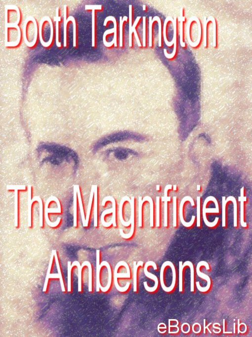 Title details for The Magnificient Ambersons by Booth Tarkington - Available